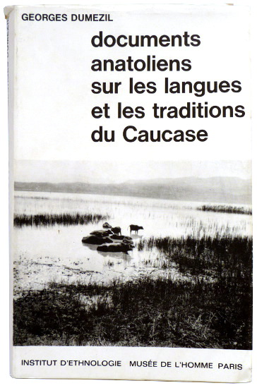 DUMÉZIL, Georges, Documents anatoliens sur les langues et les traditions du Caucase: III — Nouvelles études oubykh (Travaux et mémoires de l'Institut d'ethnologie de l'Université de Paris, Vol. LXXI), Paris: Institut d'Ethnologie, 1965