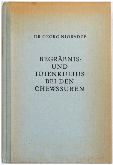 Dr Georg Nioradze, Begräbnis- und Totenkultus bei den Chewssuren